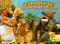 Charlie The Short Necked Giraffe And His Unexpected Journey (Volume 2) 0989480054 Book Cover