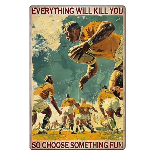MUYIASER Metal Signs Everything Will Kill You So Choose Something Fun Rugby Sign Vintage Signs Retro Aluminum Tin Sign for Garden Kitchen Office Home Bar Cafe Decor 8x12 Inch