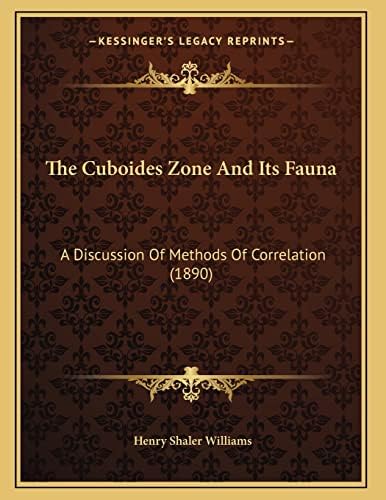 The Cuboides Zone And Its Fauna: A Discussion Of Methods Of Correlation (1890) Paperback – September 10, 2010