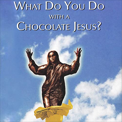 What Do You Do with a Chocolate Jesus? by Thomas Quinn episode artwork