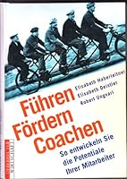 Führen Fördern Coachen. So entwickeln Sie die Potentiale Ihrer Mitarbeiter. 3706408163 Book Cover