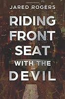 Riding Front Seat with the Devil 1976078288 Book Cover