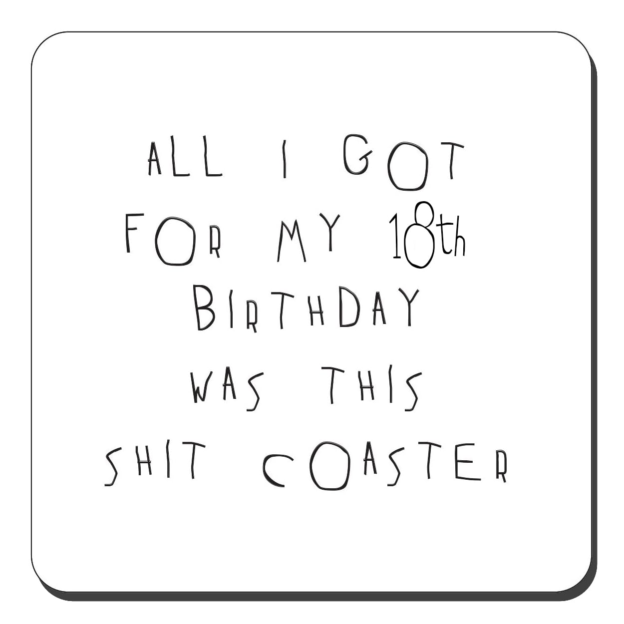 Bestafiesta White 18Th Birthday Present Joke Gift Drinks Coaster - Funny Rude - All I Got For My 18Th Birthday Was This Sh*T Coaster
