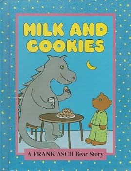 Milk and Cookies:  A Frank Asch Bear Story (A Parents Magazine Read Aloud Original)