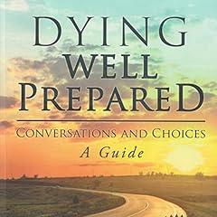 Dying Well Prepared Audiobook By Alan Bingham cover art