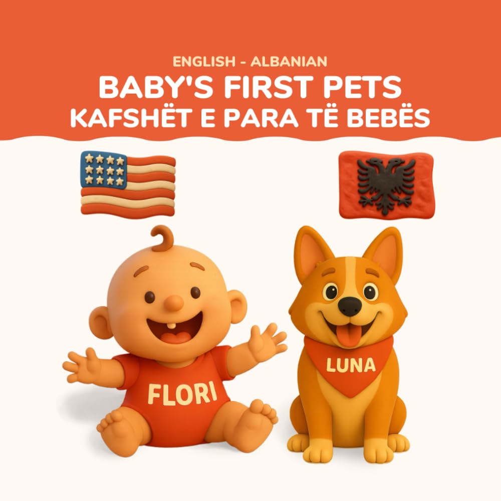 Baby's First Pets - Kafshët e Para të Bebës | English-Albanian Bilingual Children's Book | 32 Pets in English and Shqip | Ages 0-3: 32 Pets & Words – ... Luna – Baby's First Words (English-Albanian))