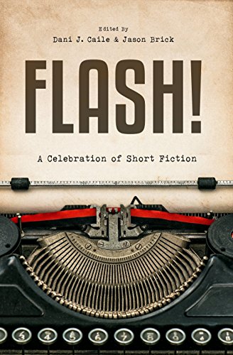 FLASH!: A celebration of short-short fiction (Flash in a Flash)