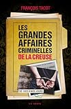 tacotron 2  Les grandes affaires criminelles de la Creuse - 1925 à nos jours