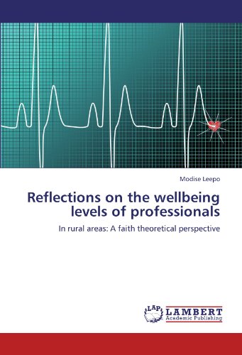 Reflections on the wellbeing levels of professionals: In rural areas: A faith theoretical perspective