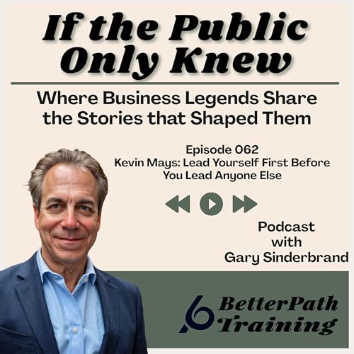 Kevin Mays: Lead Yourself First Before You Lead Anyone Else