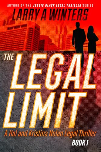The Legal Limit (Hal and Kristina Nolan Legal Thrillers Book 1)