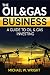 The Oil & Gas Business: A Complete Guide to Gas and Oil Investing