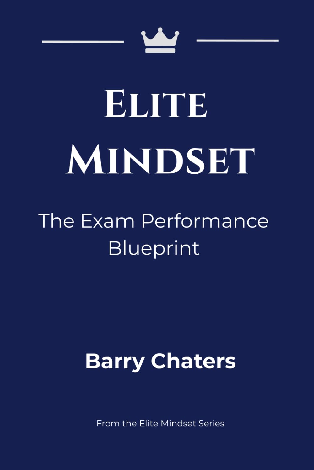 Elite Mindset: The Exam Performance Blueprint