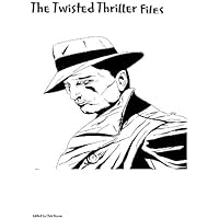 The Twisted Thriller Files