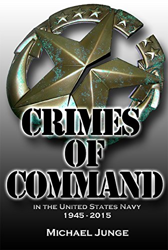 Crimes of Command: in the United States Navy 1945-2015