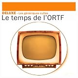 Deluxe: Les génériques cultes – Le temps de l'ORTF