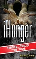 iHunger: Strengthen Your Connection to God in 21 Days 0981482627 Book Cover