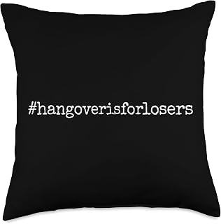 Hangover Is For Losers Anti Alcoholic Alcohol Free AA Sober Throw Pillow