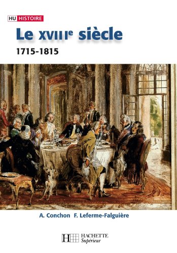 Télécharger Le XVIIIe siècle - 1740-1820: 1740-1820 Livre PDF Gratuit