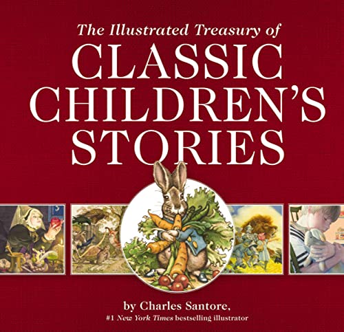 Image of The Illustrated Treasury of Classic Children's Stories: Featuring 14 Classic Children's Books Illustrated by Charles Santore, acclaimed illustrator (Charles Santore Children's Classics)