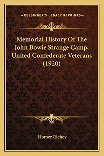 Memorial History Of The John Bowie Strange Camp, United Confederate Veterans (1920)