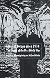 Ideas of Europe since 1914: The Legacy of the First World War