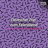  Deutscher Pop zum Feierabend