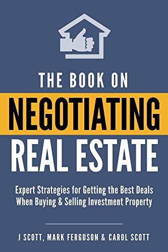 Cover of The Book on Negotiating Real Estate: Expert Strategies for Getting the Best Deals When Buying & Selling Investment Property