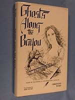 Ghosts along the Bayou : Tales of Hauntings in Southwestern Louisiana 0966158504 Book Cover