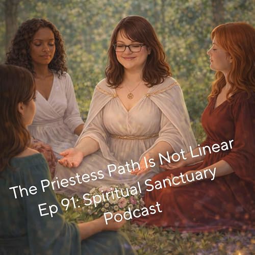 91: The Priestess Path Is Not Linear: How Somatic Yoga, Reiki, Goddess Studies & Intuitive Work Flow Together Podcast Por  arte de portada