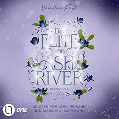 Die Elite von Ashriver - Broken Lies Audiobook By Valentina Fast cover art