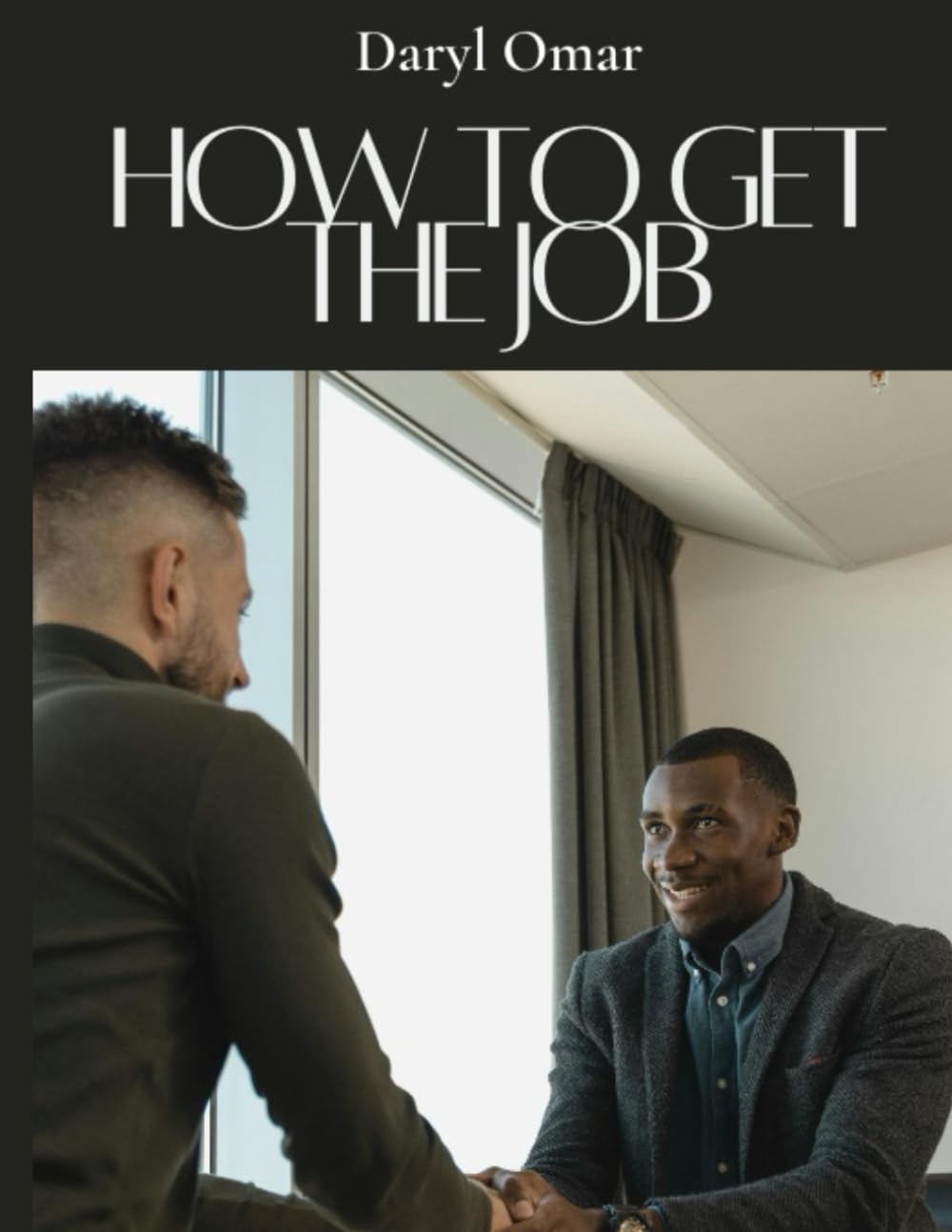 How To Get THE Job?: Your Field Manual for Landing the Role, Salary, and Life You Deserve