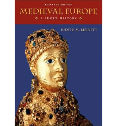 [( Medieval Europe: A Short History )] [by: Judith M Bennett] [Jan-2010]