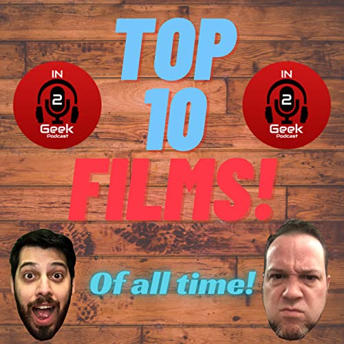 Top 10 films of all time!!