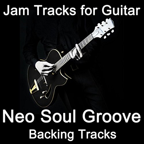 Jam Tracks for Guitar: Neo Soul Groove (Backing Tracks)