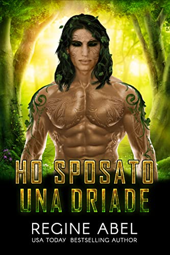 Ho Sposato Una Driade (Agenzia Primaria) di [Regine Abel]