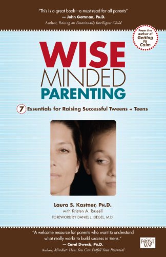 Wise-Minded Parenting: 7 Essentials for Raising Successful Tweens + Teens