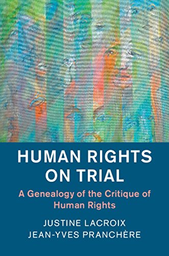 Human Rights on Trial: A Genealogy of the Critique of Human Rights (Human Rights in History)