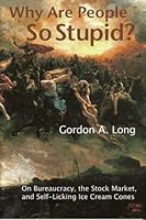 Why Are People So Stupid? 0968883575 Book Cover