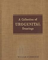 A collection of urogenital drawings: Anatomy, anomalies, gross pathology, 1915-1952 B0007E0OBY Book Cover