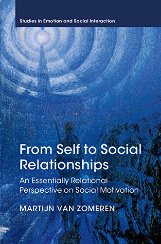 From Self to Social Relationships: An Essentially Relational Perspective on Social Motivation (Studies in Emotion and Social Interaction)