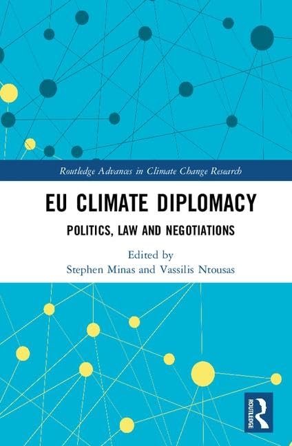 EU Climate Diplomacy: Politics, Law and Negotiations (Routledge Advances in Climate Change Research)      1st Edition