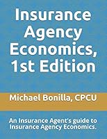 Insurance Agency Economics: An Insurance Agent’s guide to Insurance Agency Economics. 1795848987 Book Cover