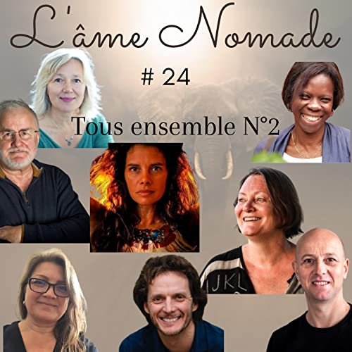 L'&acirc;me nomade #24 - Tous ensemble n&deg;2 !