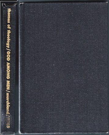 Themes of Theology - God Among Men B000B6KPOY Book Cover