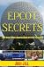 Epcot Secrets: Best Disney World Vacation Guide of Tips & Fun in 2015