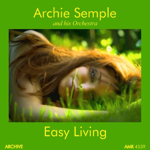 Spiele Easy Living von Archie Semple auf Amazon Music ab