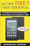  ALL-NEW FIRE 7 TABLET USER MANUAL: The Illustrated, Practical Guide With Tips and Tricks to Master Your 2019 Kindle Fire 7 Tablet