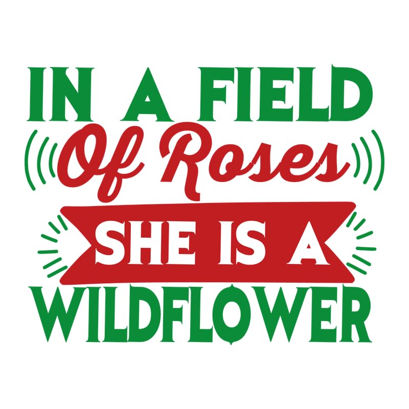 Mots inspirants Toile d'Art In a field of roses she is a wildflower Poster A2 Premium
