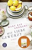 Mit Liebe gewürzt: Roman (Die Sommerbuchreihe, Band 7) - Mary Kay Andrews Übersetzer: Lena Kraus 